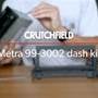 Metra 99-3002 Dash Kit Crutchfield: How to assemble your Metra 99-3002 dash kit